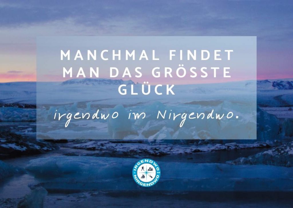 Manchmal findet man das größte Glück irgendwo im Nirgendwo.